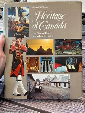 Reader's Digest Heritage of Canada - Our Storied Past and Where to Find It